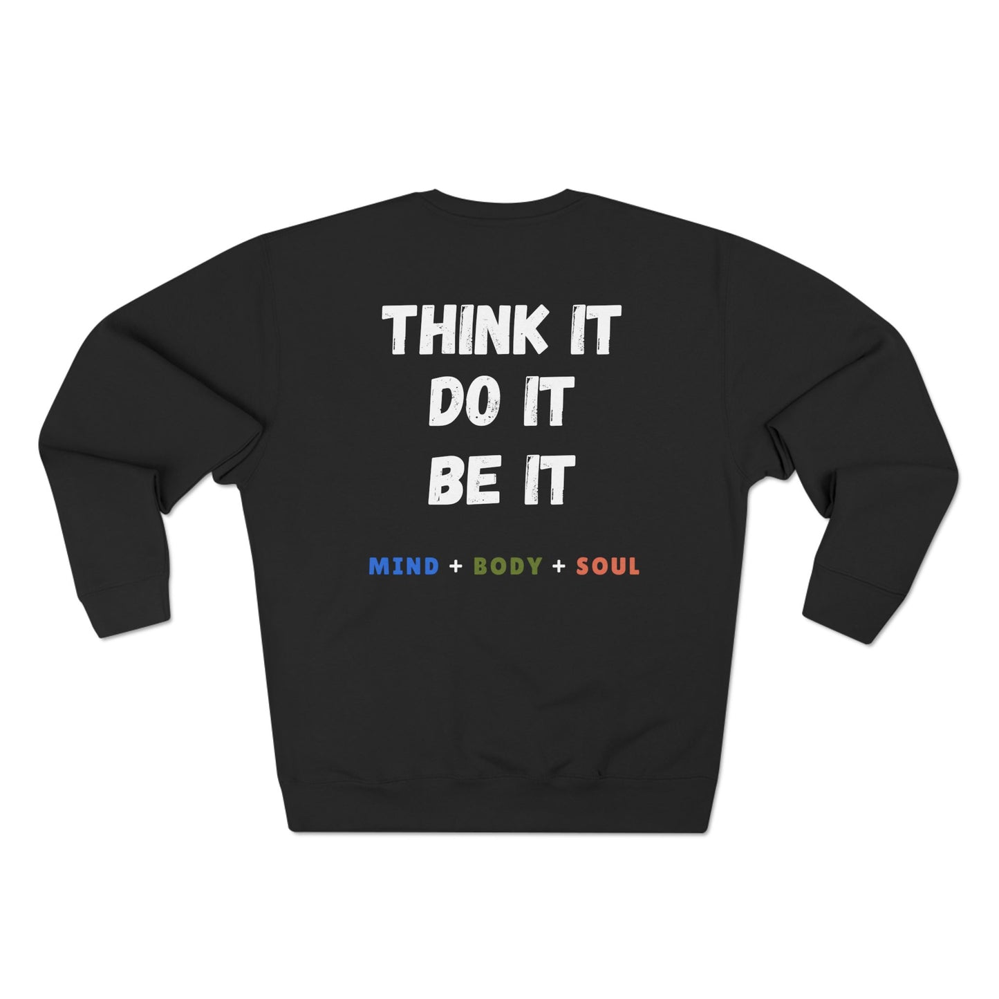 “Think It. Do It. Be It.” Crewneck – Mind + Body + Soul Edition