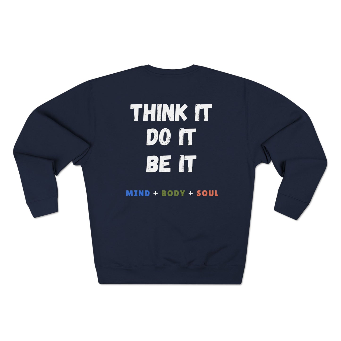 “Think It. Do It. Be It.” Crewneck – Mind + Body + Soul Edition
