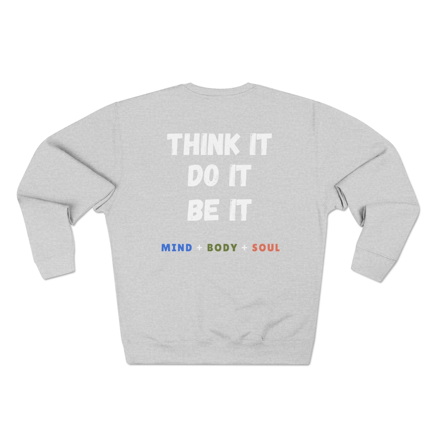 “Think It. Do It. Be It.” Crewneck – Mind + Body + Soul Edition