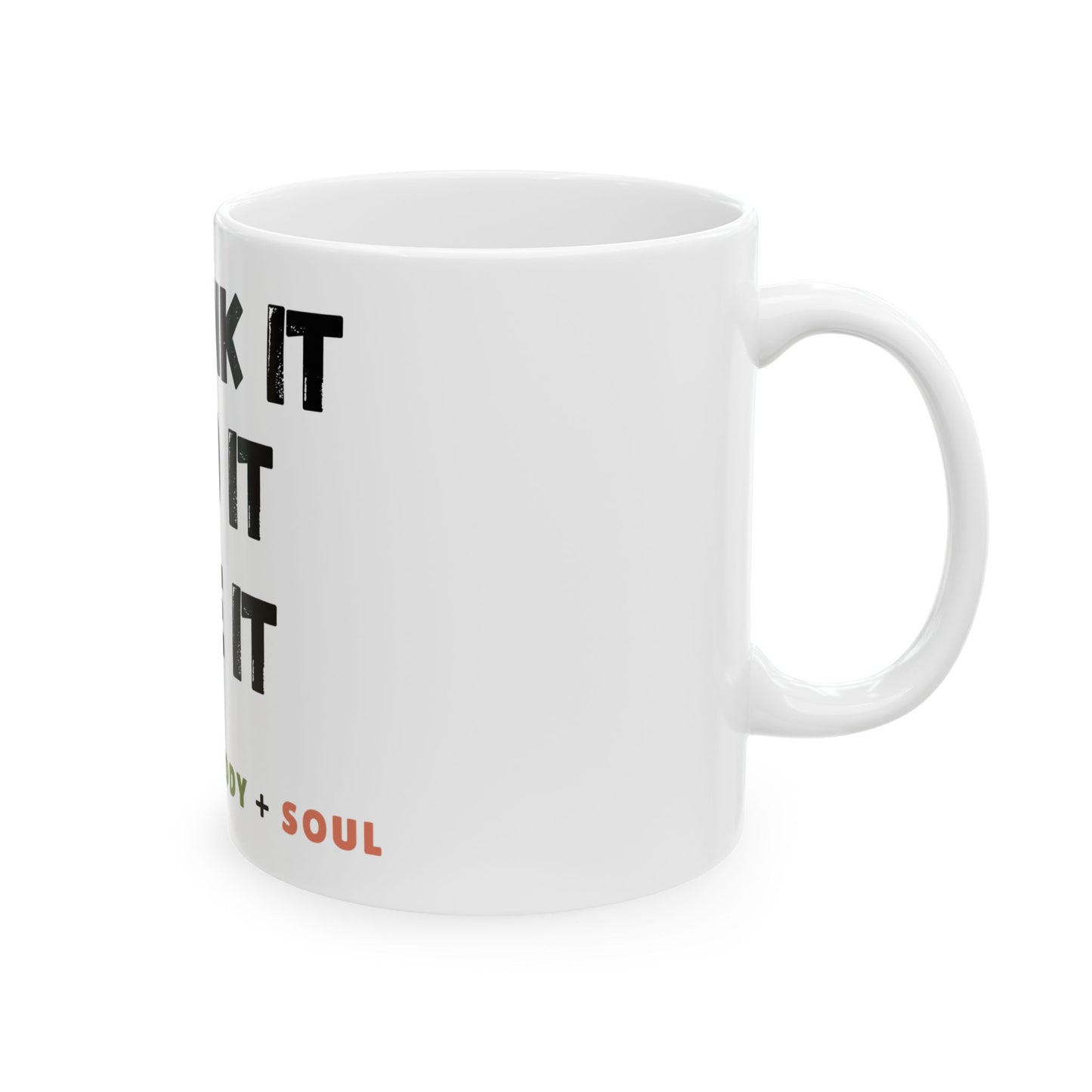 “Think It. Do It. Be It.” Mug – Mind + Body + Soul Edition